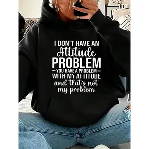 Women'S Funny Attitude Hoodie - I Don't Have An Attitude Problem - You Have A Problem With My Attitude Sweatshirt, Loose Fit Pullover Hoodie With Pocket & Drawstring Hood, Soft Winter