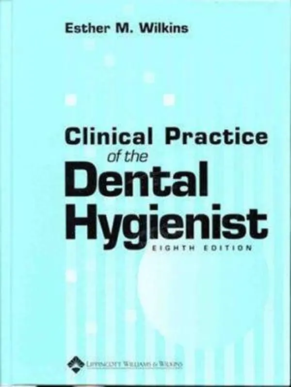 USED Book - CLINICAL PRACTICE OF THE DENTAL HYGIENIST: . by Esther M. Wilkins (Hardcover) - english