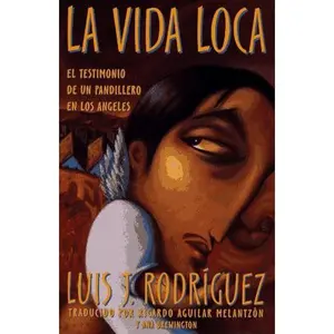 USED-La vida loca: el testimonio de un pandillero en Los Angeles by Luis J. Rodriguez (Paperback)