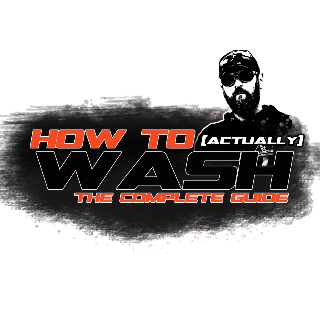 How To Actually Wash The Complete Guide