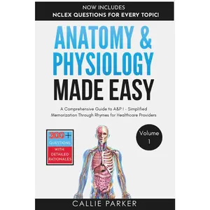 Anatomy & Physiology Made Easy: A  Student's Guide to A&P: Quick and Effective Memorization Through Rhymes (Meds Made Easy) - Paperback