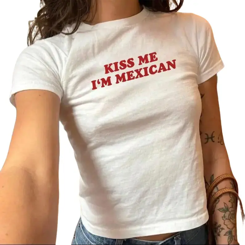 Kiss Me I'm Mexican Baby Tee Y2k Clothing,Vintage, Streetwear