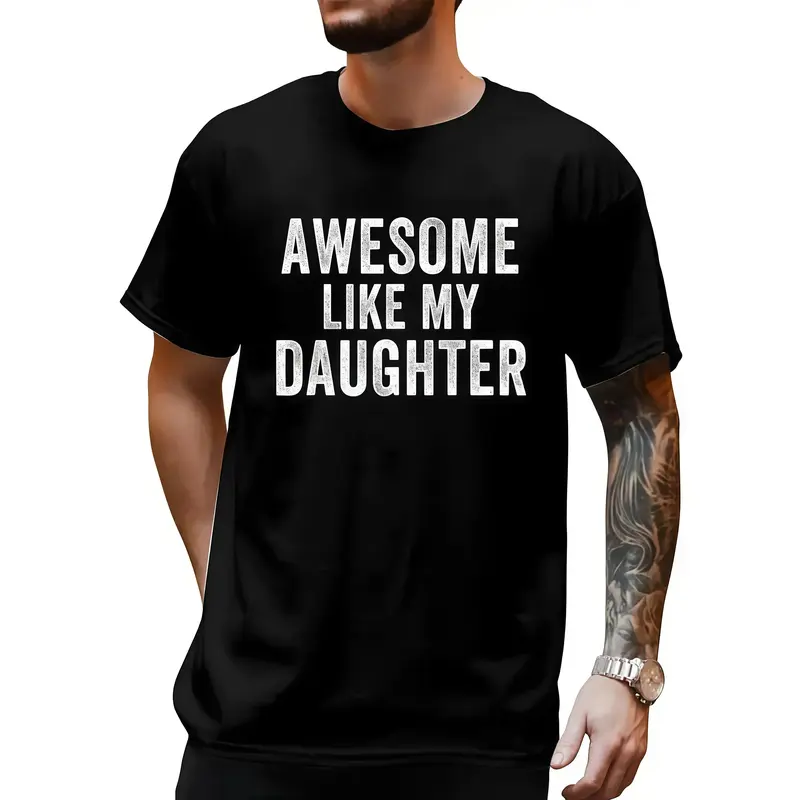 Awesome Like My Daughter Funny Proud Dad Graphic Tee, Sarcastic Father's Day Gift, Sassy Daughter Humor Aesthetic T-Shirt, Unisex Breathable Casual Classic Soft Cotton Crew Neck Streetwear Top, Gift for Men & Women