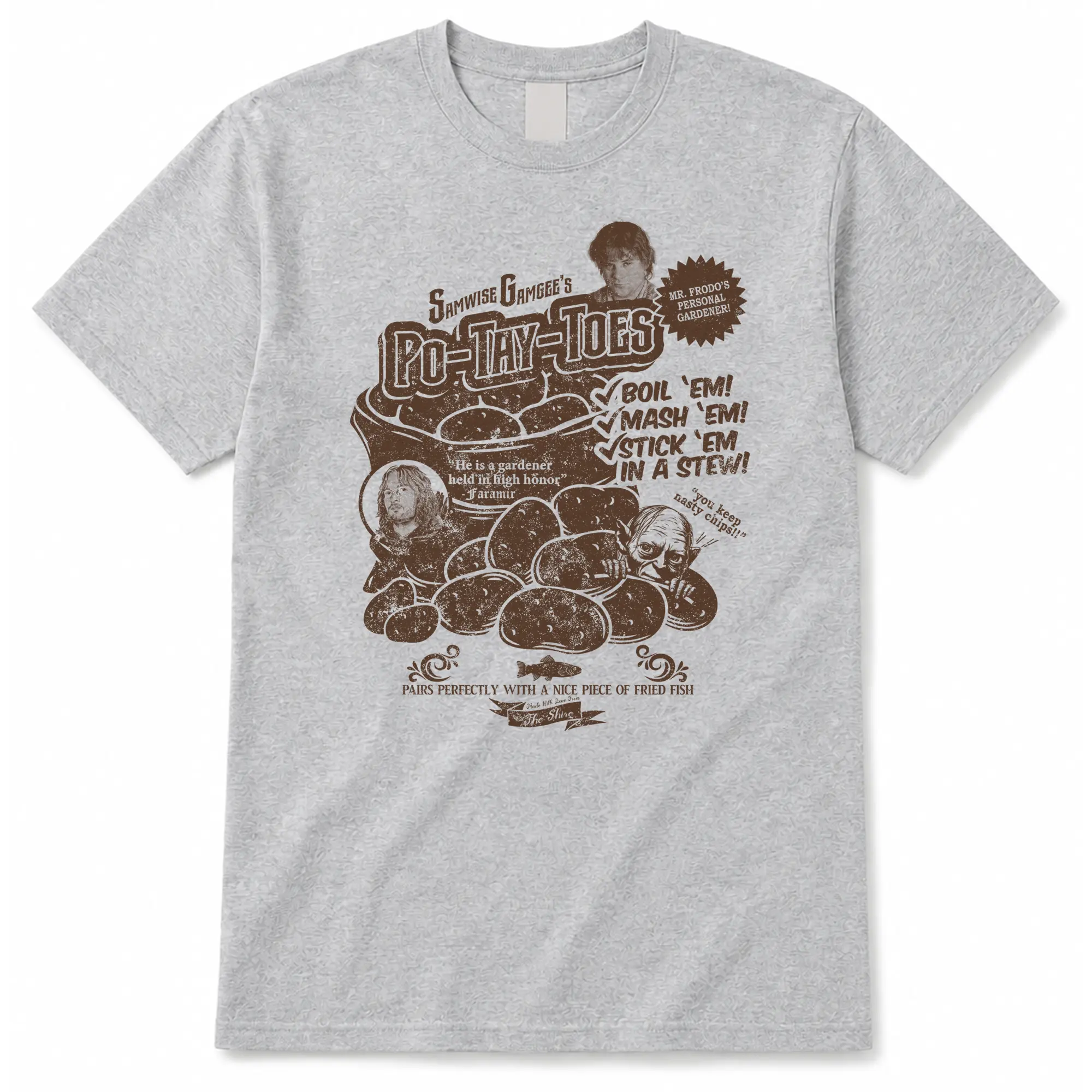 PO TAY TOES Potatoes Boil Em Mash Em Stick Em in a Stew Samwise Gamgee Lord of the Rings LOTR The Shire Hobbits Mr. Frodo Bilbo Baggins Elves Rivendell Mordor Saruman Gondor Smeagol Gollum Aragorn Rohan Boromir Helm’s Deep Trilogy Movies Tee T Shirt