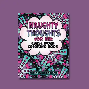 Naughty Thoughts Dirty Talk Swear Word Coloring Book, Bad Word Coloring Book for Women Paperback