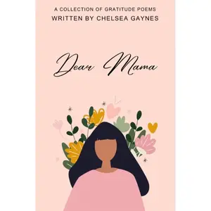 Dear Mama : A Collection of Gratitude Poems