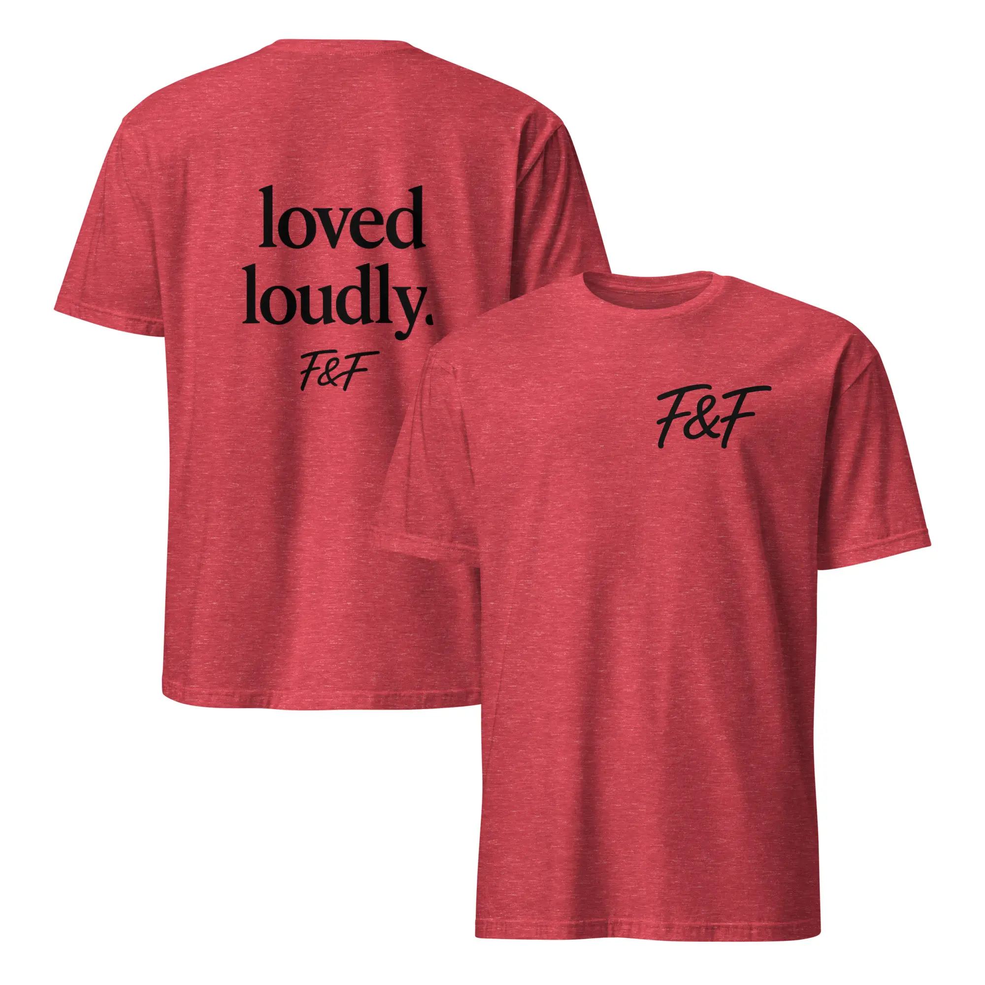 Loved Loudly Unisex T-Shirt