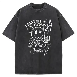 Acid Wash Vintage "I Match Energy So How We Gon' Act Today?" Graphic Print T-Shirt, Heavyweight Cotton Streetwear Casual Crewneck Tee For Men And Women summervibes