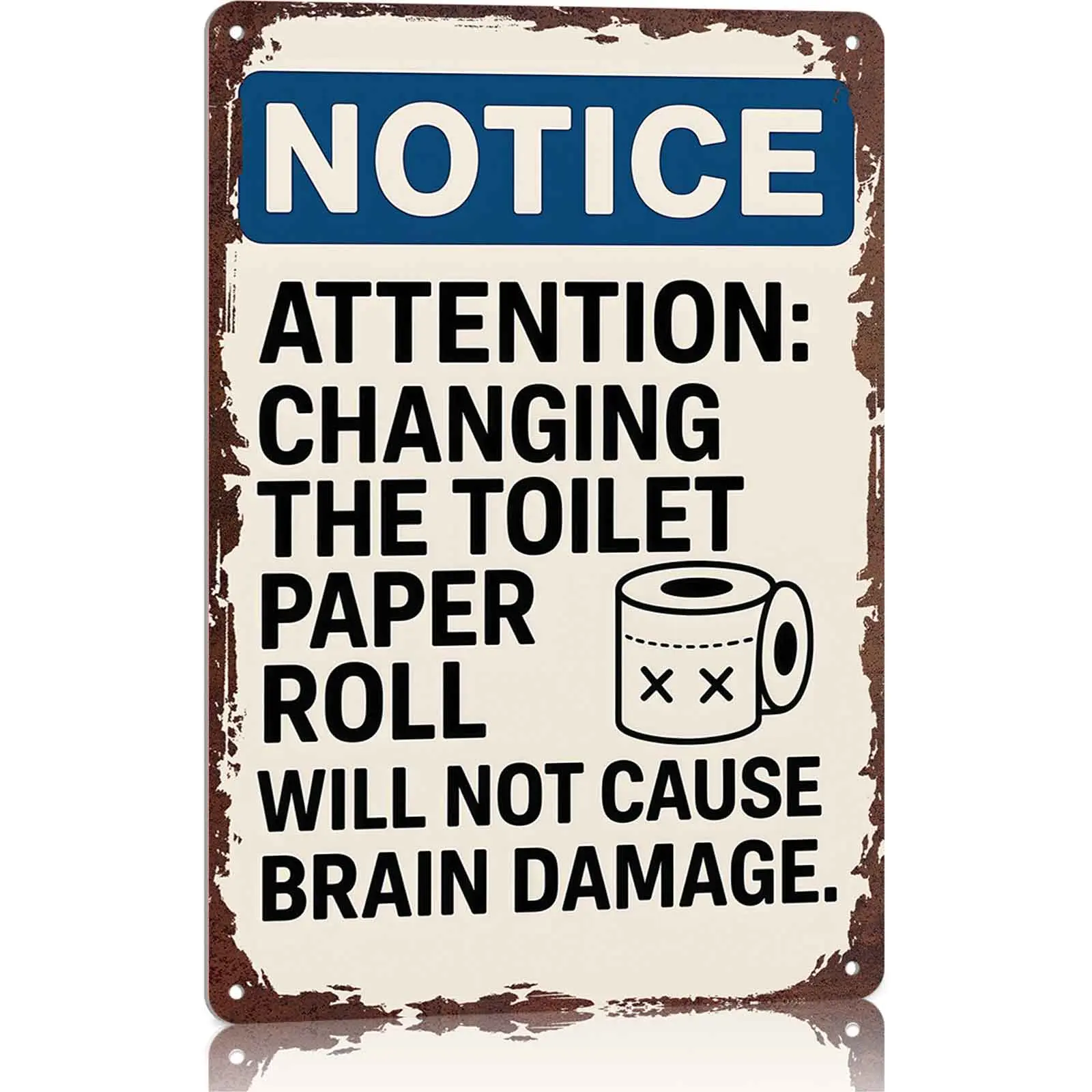 12x8 in Aluminium Metal Sign - Vintage Art Deco Decorative Wall Plaque, "Notice: Changing Toilet Paper Won't Cause Brain Damage" Humorous Bathroom Decor, Restroom Signs for Business, Metal Signs, Vintage Plaque