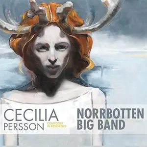 Persson / Norrbotten Big Band - Cecilia Persson: Composer in Residence  [COMPACT DISC - CD]