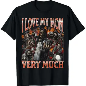 100%25 Cotton I Love My Mom Very Much Funny Hard Skeleton Meme Bootleg T-Shirt