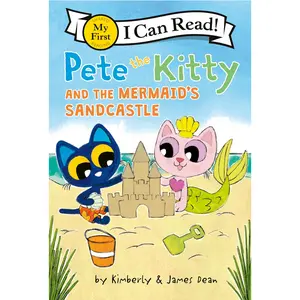 Pete the Kitty and the Mermaid's Sandcastle (My First I Can Read) by James Dean||James Dean||Kimberly Dean [Hardback Book]