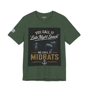 Midrats Shirt - Navy Veteran Humor Tee | “You Call It Late Night Snack, We Call It Midrats”