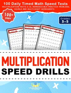 Multiplication Speed Drills: 100 Daily Timed Math Speed Tests, Multiplication Facts 0-12, Reproducible Practice Problems, Double and Multi-Digit Worksheets for Grades 3-5 (Practicing Math Facts)   Paperback – February 13, 2021