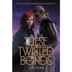 These Twisted Bonds -- Lexi Ryan - Hardcover