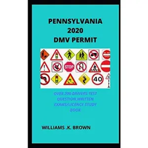 USED-PENNSYLVANIA 2020 DMV PERMIT: Over 200 Drivers Test Questions, Written Exams/License Study Book by WILLIAMS .K. BROWN (Paperback)