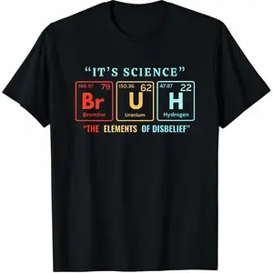 It's Science Bruh Periodic Table Of Elements Meme Nerdy Bro T-Shirt