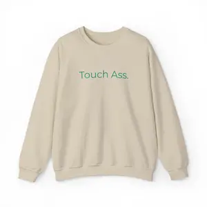 Touch Ass Stay Grounded Crewneck Sweatshirt