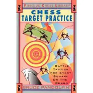 USED-Chess Target Practice: Battle Tactics for Every Square on the Board by Pandolfini, Bruce (Paperback)