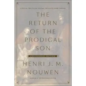 USED-The Return of the Prodigal Son Anniversary Edition: A Special Two-In-One Volume, Including Home Tonight by Nouwen, Henri J. M. (Hardcover)