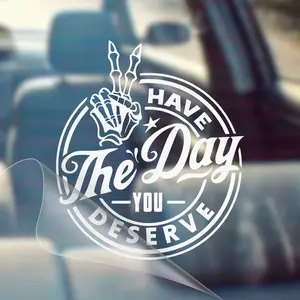Have The Day You Deserve – Motivational Car Decal Sticker