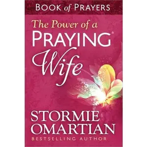 The Power of a Praying Wife Book of Prayers -- Stormie Omartian, Paperback