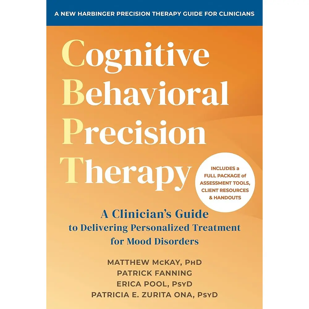 Cognitive Behavioral Precision Therapy: A Clinician’s Guide to Delivering Personalized Treatment for Mood Disorders