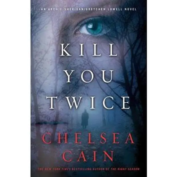 USED Book - Kill You Twice: An Archie Sheridan / Gretchen Lowell Novel by Chelsea Cain (Hardcover) - english