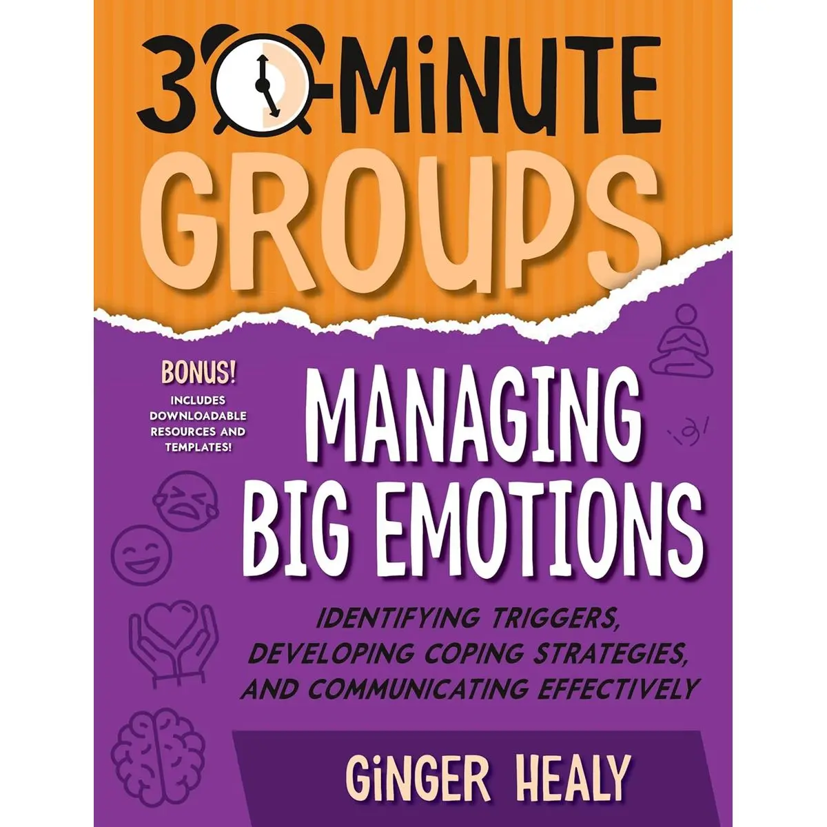 30-Minute Groups: Managing Big Emotions: Identifying Triggers, Developing Coping Strategies, and Communicating Effectively Paperback – October 24, 2024