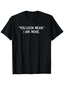 Funny "You Look Mean" Sarcastic Family T-Shirt - Unisex 100% Cotton Casual Tee with Humorous Print Slightly Elastic Fit S-XXXL Sizes for Men & Women Suitable for Parties Casual Attire & Sarcastic Outfits