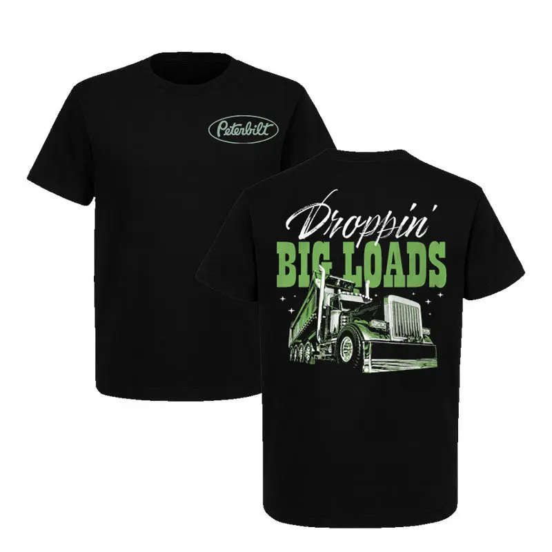 Peterbilt Droppin Big Loads Funny Graphic Tee Trucker Dump Truck Unisex T-Shirt Humor Gift for Dad