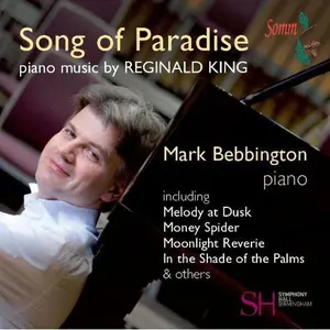 Mark Bebbington - Song of Paradise: Piano Music By Reginald King  [COMPACT DISC - CD]
