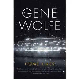 USED-Home Fires by Gene Wolfe (Paperback)