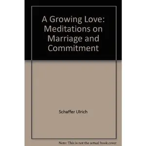 USED Book - A Growing Love: Meditations on Marriage and Commitment by Ulrich Schaffer (Paperback) - english