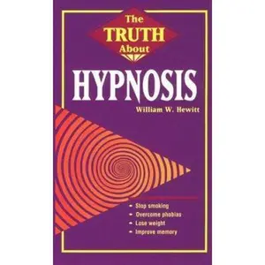 USED-The Truth About Hypnosis (Llewellyn's Vanguard) by William W. Hewitt (Paperback)