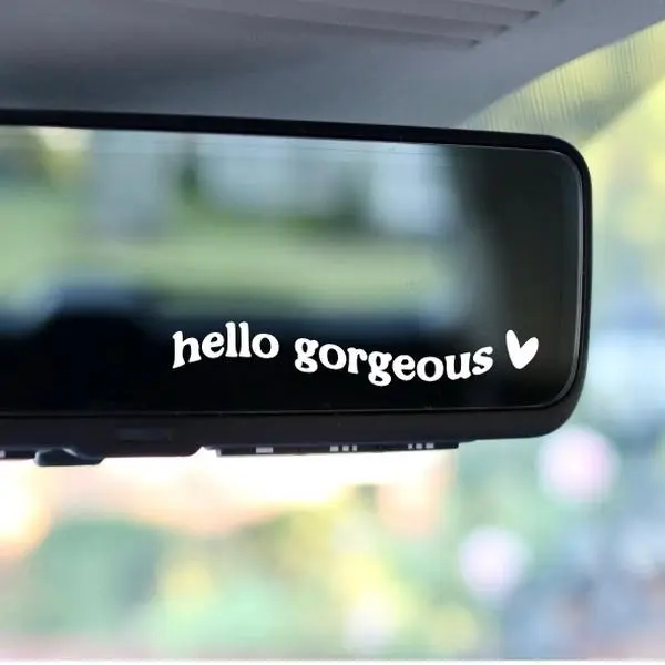 Hello gorgeous decal