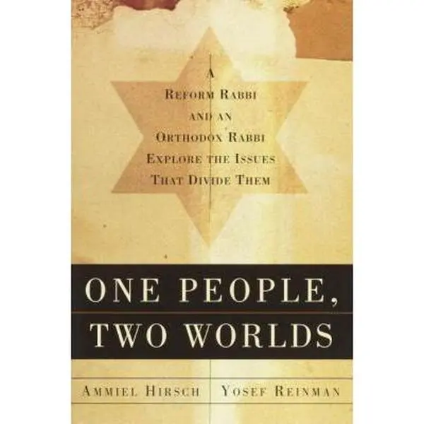 USED-One People, Two Worlds: A Reform Rabbi and an Orthodox Rabbi Explore the Issues That Divide Them by Ammiel Hirsch (Hardcover)