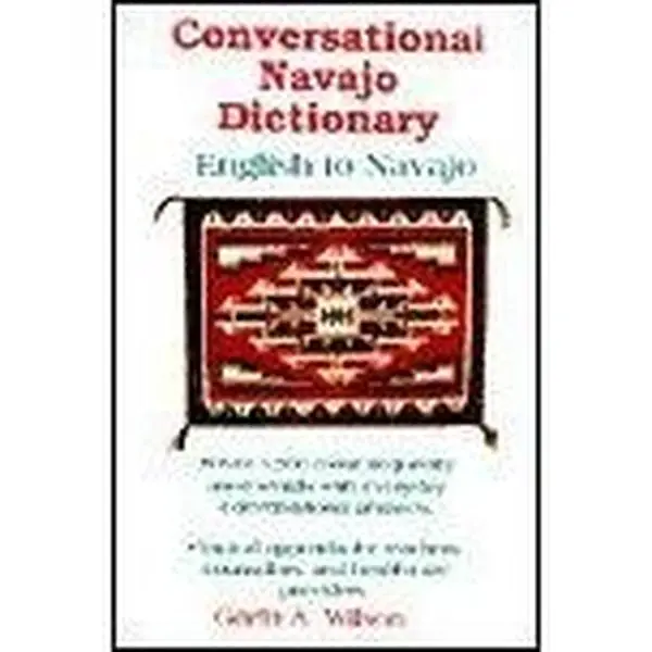 USED Book - Conversational Navajo Dictionary: English to Navajo by Garth A. Wilson (Unknown) - english
