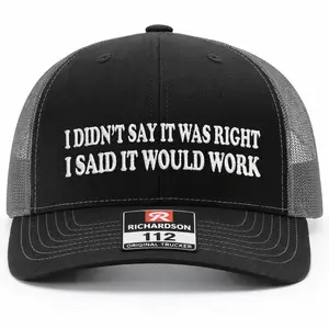 I Said It Would Work Embroidered Richardson 112 Trucker Hat