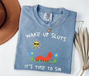 Comfort Colors Wake Up Sluts T-Shirt funny animal shirt meme graphic tee sarcastic t-shirt cursed tshirt unhinged humor top viral t-shirt