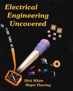 USED-Electrical Engineering Uncovered by Richard M. White (Unknown)