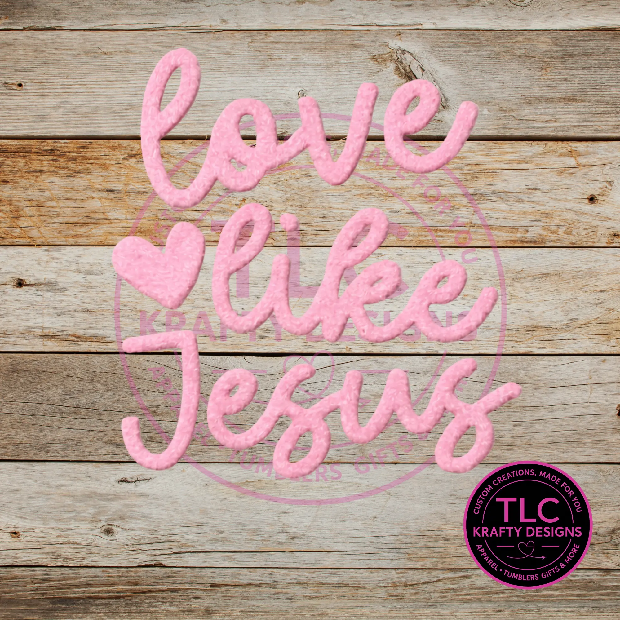 XL Love Like Jesus Pink Fuzzy Chenille Patch - Heat Press/Iron-On Appliqué
