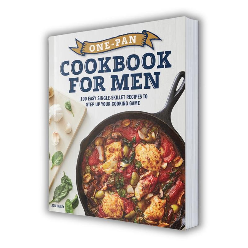 One-Pan Cookbook for Men: 100 Easy Single-Skillet Recipes to Step Up Your Cooking Game, Practical Cooking Gift for Men