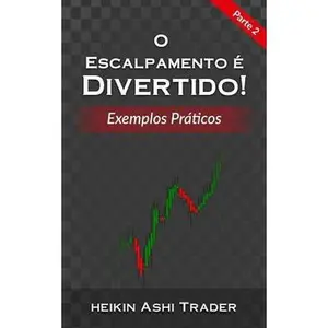 USED-O Escalpamento E Divertido! 2: Parte 2: Exemplos Práticos by Ashi Trader, Heikin (Paperback)