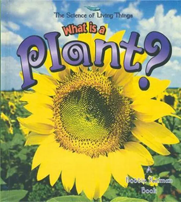 Used Educational Book - What Is a Plant? by Bobbie Kalman (Paperback, English) - Covers Plants, Explains Photosynthesis, Details Different Reproduction Methods