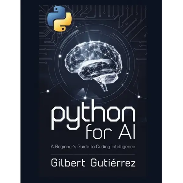 Python for AI: A Beginner's Guide to Coding Intelligence - Paperback
