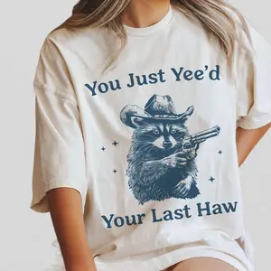 Cowboy Racoon Shirt, You Just Yeed Your Last Haw, Funny Raccoon T-Shirt Unisex Classic Cotton