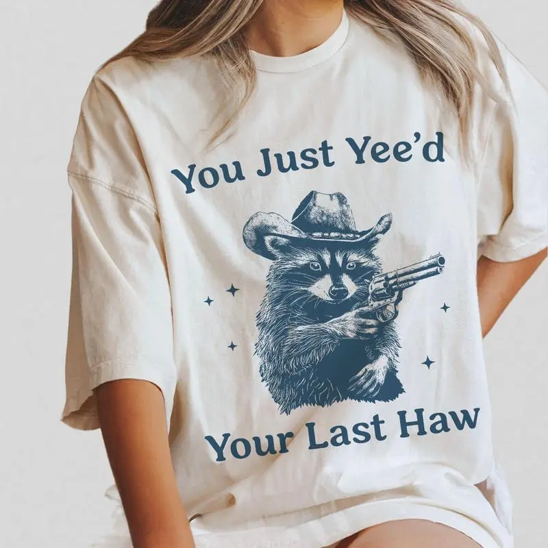 Women's Cowboy Raccoon Digital Print Crew Neck Tshirt - "You Just Yeed Your Last Haw" Funny Design, Soft Classic Cotton, Unisex Casual Fit Streetwear Top, Cowboy Women's T-Shirts