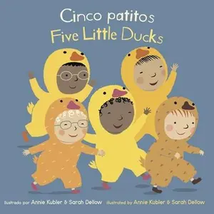 Cinco Patitos/Five Little Ducks = Five Little Ducks -- Annie Kubler, Board Book