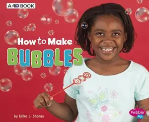 USED-How to Make Bubbles: A 4D Book by Shores, Erika L. (Paperback)